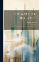How People Interact: Toward a General Theory of Externalities 101995048X Book Cover