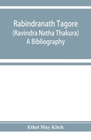 Rabindranath Tagore (Ravi¯ndra Na¯tha Tha¯kura); a bibliography 9353928168 Book Cover