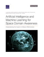 Artificial Intelligence and Machine Learning for Space Domain Awareness: Characterizing the Impact on Mission Effectiveness 1977414478 Book Cover