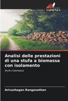 Analisi delle prestazioni di una stufa a biomassa con isolamento (Italian Edition) 6209811841 Book Cover