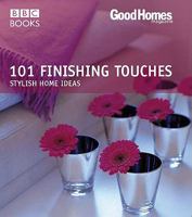 Good Homes: 101 Finishing Touches (Good Homes) 0563493240 Book Cover