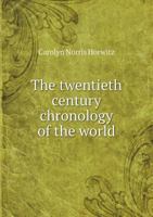 The Twentieth Century Chronology of the World 1372167021 Book Cover