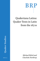 Quakeriana Latina: Quaker Texts in Latin from The 1670s : Quaker Texts in Latin from The 1670s 9004442731 Book Cover