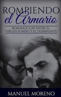 Rompiendo el Armario : Romance Gay Entre el Virgen Sumiso y el Dominante 1976089662 Book Cover