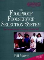 The Foolproof Foodservice Selection System: The Complete Manual for Creating a Quality Staff 0471574317 Book Cover