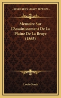 Memoire Sur L'Assainissement De La Plaine De La Broye (1865) 112041671X Book Cover