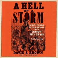 A Hell of a Storm: The Battle for Kansas, the End of Compromise, and the Coming of the Civil War 1797182684 Book Cover