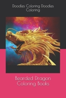 Bearded Dragon Coloring Books: Bearded Dragon For Adults Relaxation 50 pictures: Bearded Dragon sketch coloring book Creativity and Mindful B08XRBXGRN Book Cover