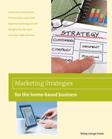 Marketing Strategies for the Home-based Business,  2nd 0762786612 Book Cover