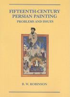 15th Century Persian Painting: Problems and Issues 0814774172 Book Cover