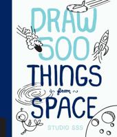 Draw 500 Things from Space: A Sketchbook for Artists, Designers, and Doodlers 1631592564 Book Cover