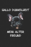 Hallo Dunkelheit mein alter Freund: Taschenkalender für Sept. 2019 bis Dezember 2020 A5 Terminplaner Wochenplaner Terminkalender Wochenkalender ... Französische Bulldogge Hund (German Edition) 1691230022 Book Cover