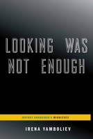 Looking Was Not Enough : Jeffrey Eugenides's Middlesex 0999431641 Book Cover