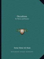 Occultism: Its Theory and Practice 1162585102 Book Cover