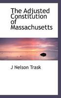 The Adjusted Constitution of Massachusetts 1166959791 Book Cover