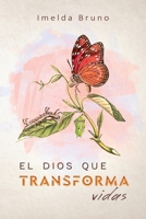 El Dios que transforma vidas 1951372417 Book Cover
