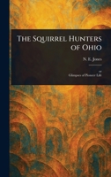 The Squirrel Hunters of Ohio 1023473003 Book Cover