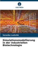 Simulationsmodellierung in der industriellen Biotechnologie (German Edition) 6207985788 Book Cover