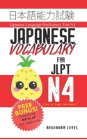 Japanese Vocabulary for JLPT N4: Master the Japanese Language Proficiency Test N4 154883212X Book Cover