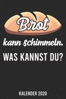 Kalender 2020: Brot kann schimmeln A5 Kalender Planer für ein erfolgreiches Jahr - 110 Seiten (German Edition) 1671880315 Book Cover