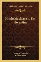 Machiavelli: Vita di Nicolò Machiavelli fiorentino 1163177458 Book Cover