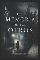 La memoria de los otros (Spanish Edition) B0HC4D6Y9B Book Cover