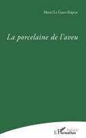 La Porcelaine de l'aveu (Poésie(s)) (French Edition) 2343181209 Book Cover