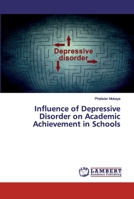 Influence of Depressive Disorder on Academic Achievement in Schools 6138389530 Book Cover