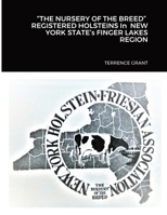 THE NURSERY OF THE BREED REGISTERED HOLSTEINS In NEW YORK STATE's FINGER LAKES REGION 1716382157 Book Cover