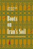 Boots on Iran's Soil: A Memoir from Iran's turbulent WWII Era B0CDFP1WJK Book Cover