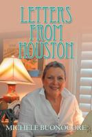 Letters from Houston: A Victorious Cancer Journey Musings of Faith, Family, Friends, and Food 1469167492 Book Cover