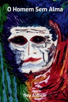 O Homem Sem Alma (Portuguese Edition) 6500382323 Book Cover