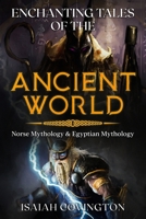 Enchanting Tales of the Ancient World: Norse Mythology & Egyptian Mythology B0BW32R78T Book Cover