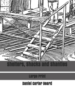 Shelters, Shacks and Shanties: Large Print 1673167993 Book Cover