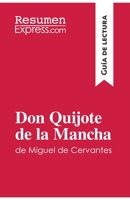 Don Quijote de la Mancha de Miguel de Cervantes (Guía de lectura): Resumen Y Análisis Completo 2806272513 Book Cover