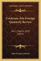 Cochrane’s Foreign Quarterly Review: No. 1, March, 1835 1166487369 Book Cover