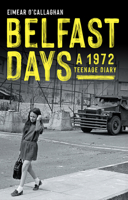 Belfast Days: a 1972 teenage diary 178537110X Book Cover