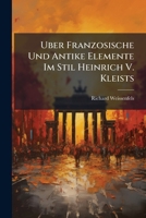Uber Franzosische Und Antike Elemente Im Stil Heinrich V. Kleists 1286771943 Book Cover