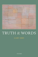 Truth and Words 0199692262 Book Cover