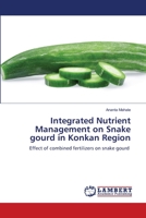 Integrated Nutrient Management on Snake gourd in Konkan Region 6206148181 Book Cover