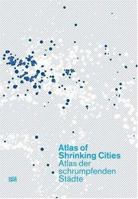 Atlas of Shrinking Cities/ Atlas Der Schrumpfenden Stadte 3775717145 Book Cover