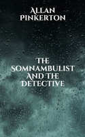 The Somnambulist and the Detective 1727492153 Book Cover