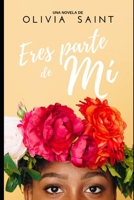 Eres parte de m�: Novela Rom�ntica 1698593309 Book Cover