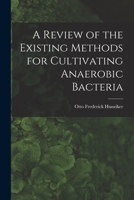 A Review of the Existing Methods for Cultivating Anaerobic Bacteria 1016840462 Book Cover