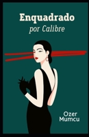 Enquadrado por Calibre (Portuguese Edition) B0FF46TT4L Book Cover