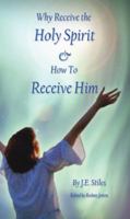 Why Receive The Gift of the Holy Spirit 0991312619 Book Cover