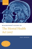 Blackstone's Guide to the Mental Health Act (Blackstone's Guide) 0199217114 Book Cover