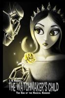 The End of the Magical Kingdom: The Watchmaker's Child B0G43JZ4K8 Book Cover