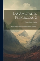 Las Amistades Peligrosas, 2: Coleccion De Cartas Recopiladas En Una Sociedad... 1021602698 Book Cover