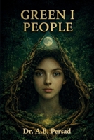 GREEN I PEOPLE: Mindfulness and the Mystical Voices of Nature B0GX28J8NV Book Cover